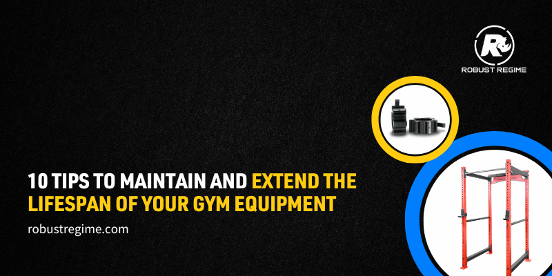 10 Tips to Maintain and Extend the Lifespan of Your Gym Equipment